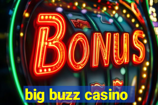 big buzz casino